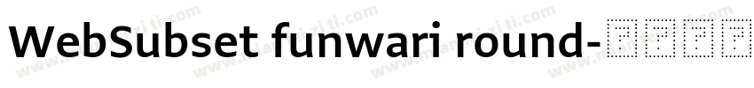 WebSubset funwari round字体转换
